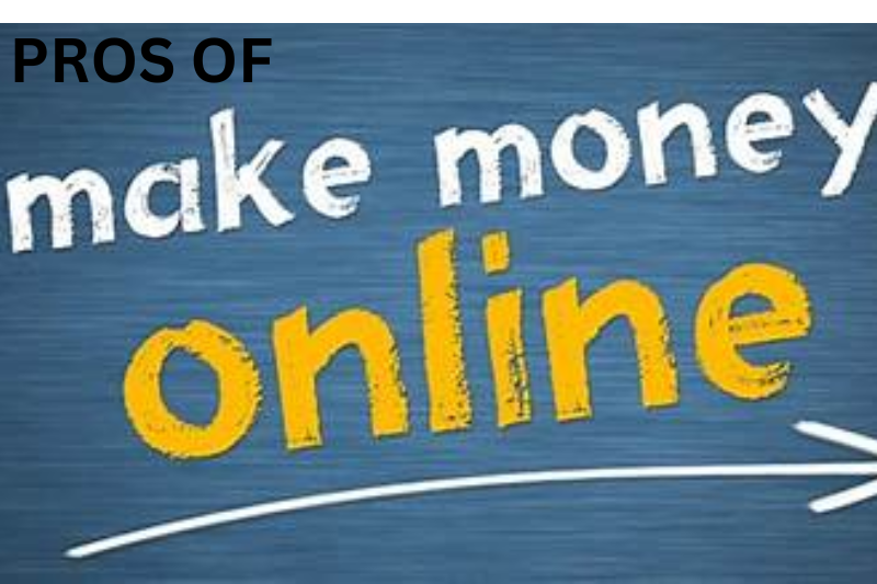 pros of making money online